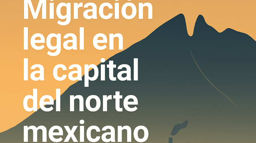 Banner con silueta del Cerro de la Silla y fondo industrial; trámites migratorios en Monterrey con asesoría legal bilingüe.