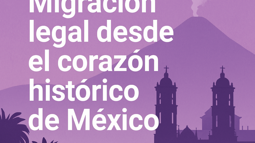 Banner con silueta de la catedral de Puebla y volcanes de fondo; trámites migratorios con asesoría bilingüe desde el centro histórico de México.
