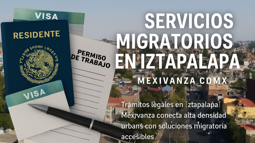 Banner institucional de Mexivanza con documentos migratorios y entorno urbano denso en Iztapalapa, CDMX
