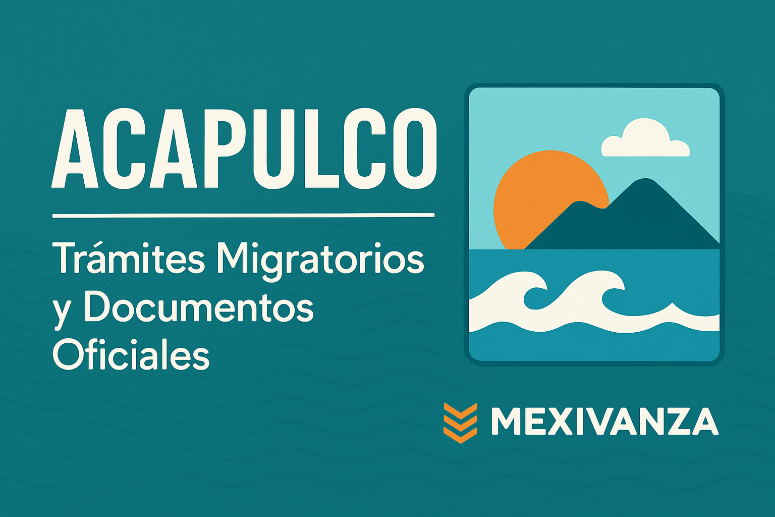 Banner de trámites migratorios en Acapulco con branding de Mexivanza