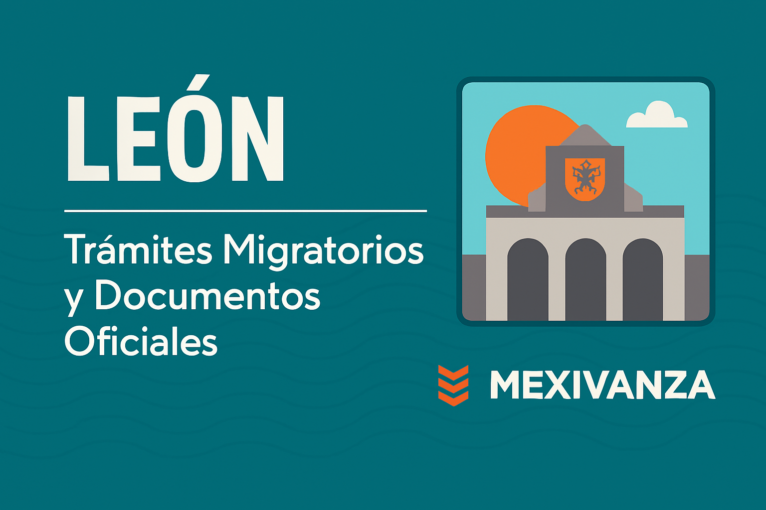 Banner de trámites migratorios en León con identidad gráfica de Mexivanza