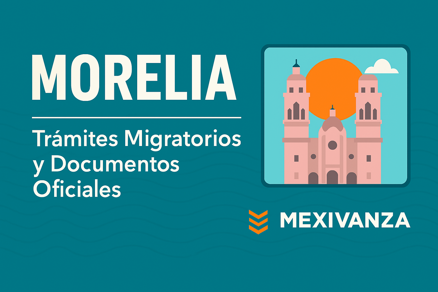 Banner de trámites migratorios en Morelia con identidad gráfica de Mexivanza